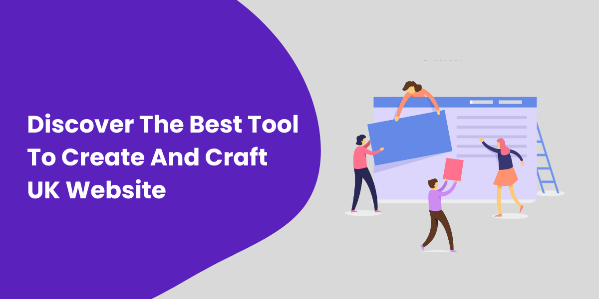 Best tool to create and craft UK website